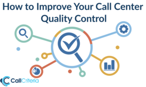 How to Improve Your Call Center Quality Control