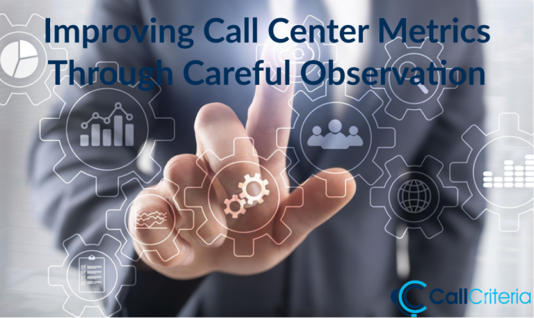 Improving Call Center Metrics Through Careful Observation